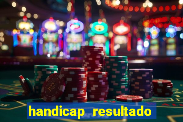 handicap resultado final 2